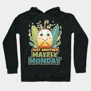 Just Another Mayfly Monday Cute Kawaii Design Hoodie